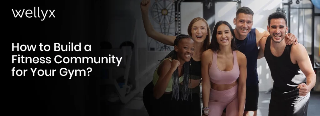 How to Build a Fitness Community for Your Gym